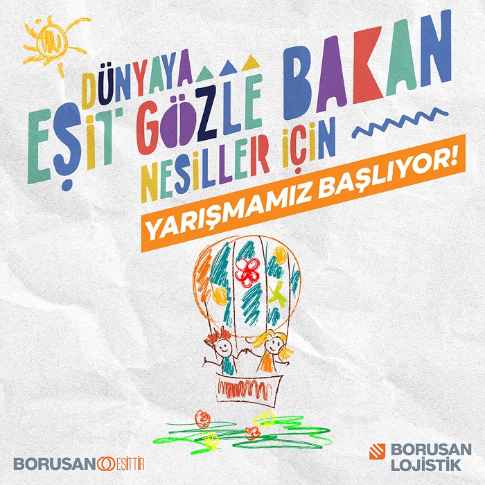 Borusan Lojistik’ten Dünyaya Eşit Gözle Bakan Nesiller İçin Resim Yarışması Başlıyor